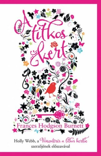 A titkos kert - Frances Hodgson Burnett