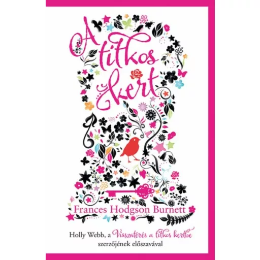 A titkos kert - Frances Hodgson Burnett