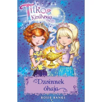 Dzsinnek óhaja /Titkos királyság 33. (Rosie Banks)