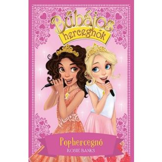 Bűbájos hercegnők 4. - Pophercegnő (Rosie Banks)
