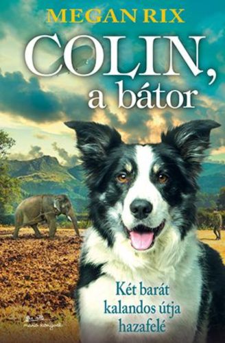 Colin, a bátor (Megan Rix)