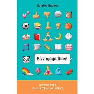   Bízz magadban! - Hasznos tippek és trükkök az ellazuláshoz (Helaine Becker)