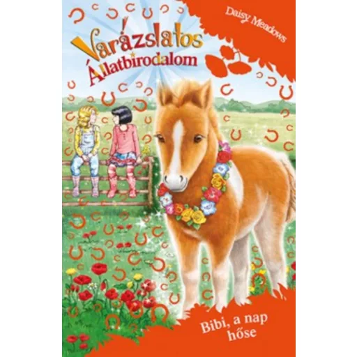 Varázslatos állatbirodalom (extra kiadás) /Bibi, a nap hőse (Daisy Meadows)