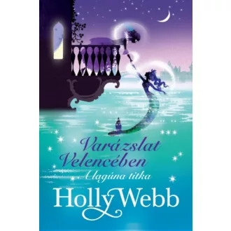 Varázslat Velencében 2. - A lagúna titka (Holly Webb)