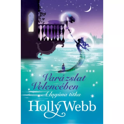 Varázslat Velencében 2. - A lagúna titka (Holly Webb)