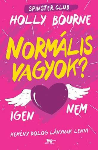 Normális vagyok? - Spinster Club 1. (Holly Bourne)