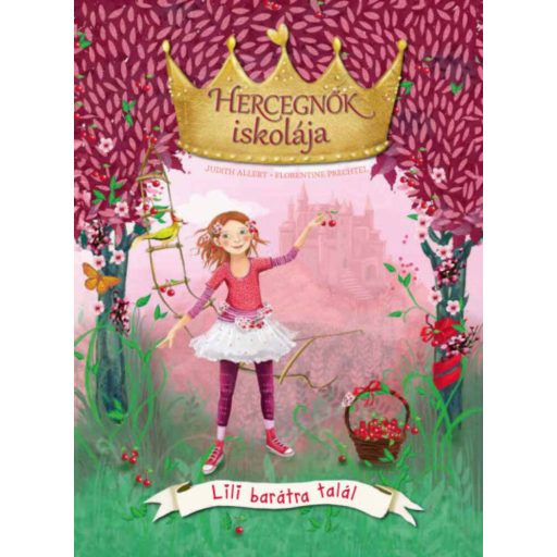 Hercegnők iskolája 1. - Lili barátra talál (Judith Allert)