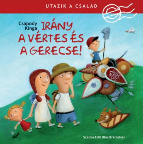 Irány a Vértes és a Gerecse! /Utazik a család (Csapody Kinga)