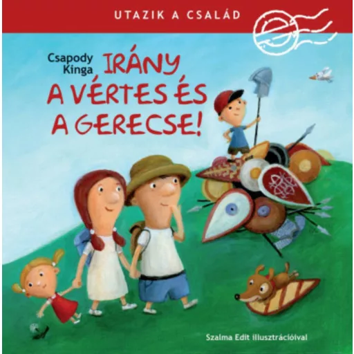 Irány a Vértes és a Gerecse! /Utazik a család (Csapody Kinga)