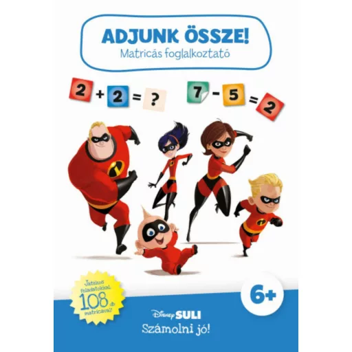 Adjunk össze! - Matricás foglalkoztató /Disney Suli Számolni jó! sorozat (Disney)