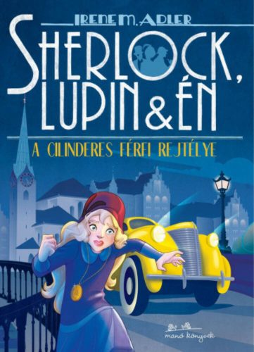 Sherlock, Lupin és én 15. /A cilinderes férfi rejtélye (Irene Adler)