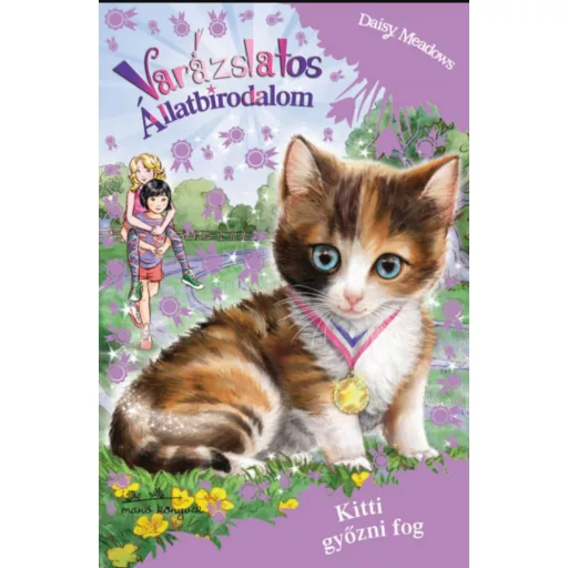 Varázslatos Állatbirodalom Extra - Kitti győzni fog! - Daisy Meadows