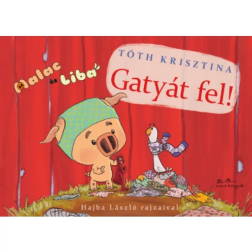 Malac és Liba 3. - Gatyát fel! - Tóth Krisztina