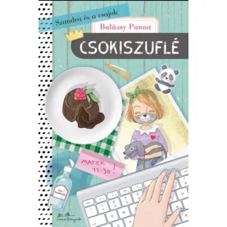 Szandra és a csajok 4. - Csokiszuflé - Balázsy Panna
