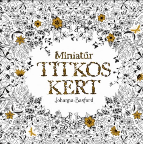 Miniatűr titkos kert - Johanna Basford