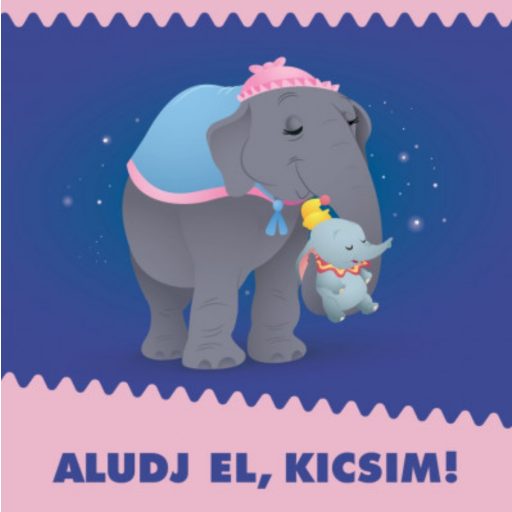 Disney Baby - Aludj el, Kicsim