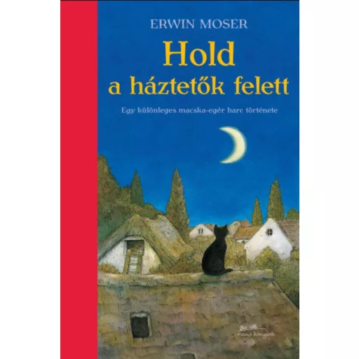 Hold a háztetők felett - Erwin Moser