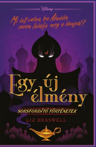 Disney - Sorsfordító történetek - Egy új élmény - Liz Braswell