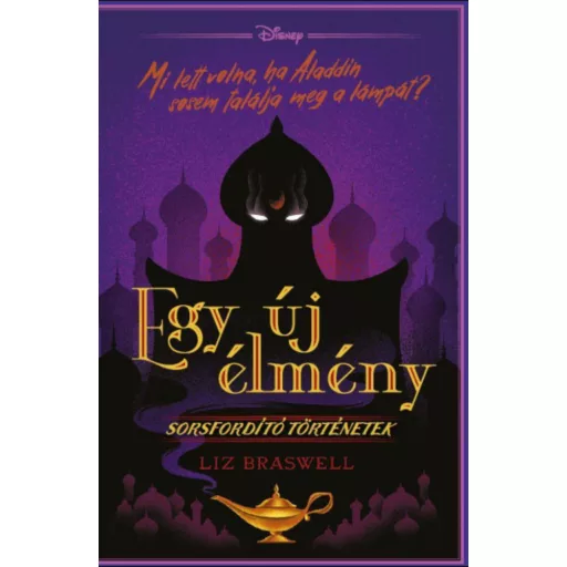 Disney - Sorsfordító történetek - Egy új élmény - Liz Braswell