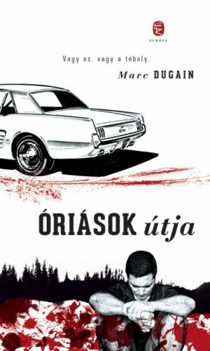 Óriások útja - Marc Dugain