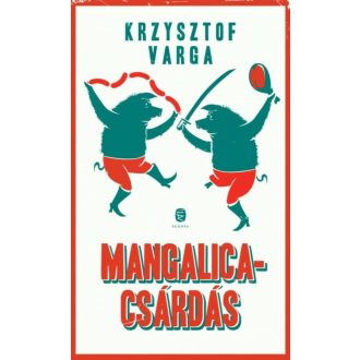 Mangalicacsárdás (Turul-trilógia 2.) - Krzysztof Varga