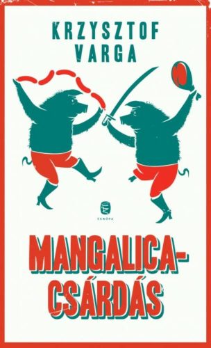 Mangalicacsárdás (Turul-trilógia 2.) - Krzysztof Varga
