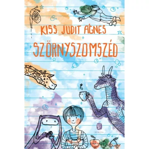 Szörnyszomszéd - Esztojka Mónika rajzaival - Kiss Judit Ágnes