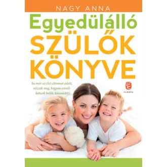 Egyedülálló szülők könyve (Nagy Anna)