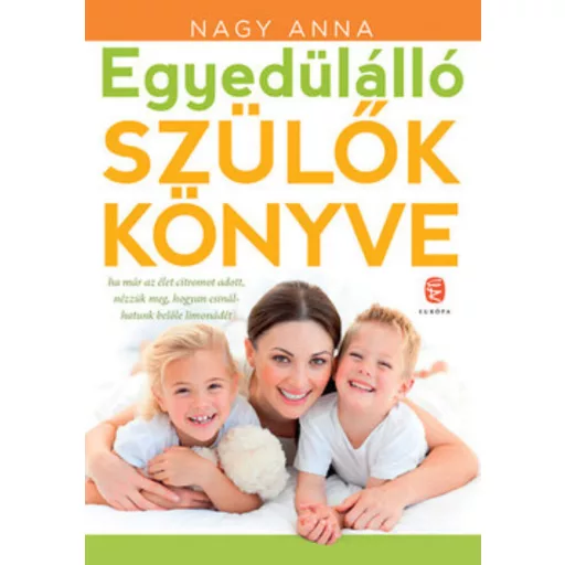 Egyedülálló szülők könyve (Nagy Anna)