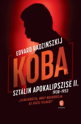Koba /Sztálin apokalipszise II. (1938-1953) (Edvard Radzinszkij)
