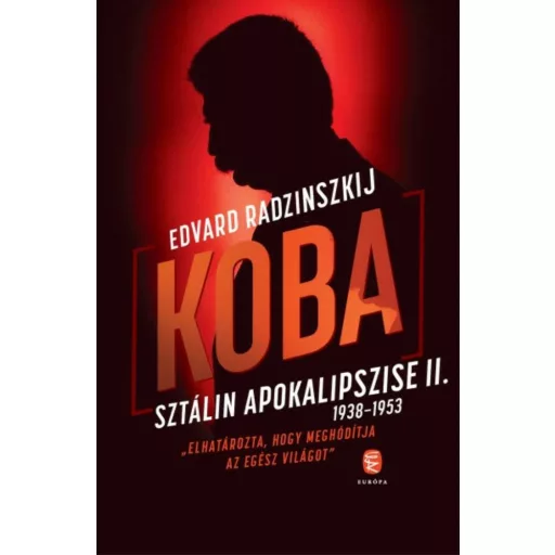 Koba /Sztálin apokalipszise II. (1938-1953) (Edvard Radzinszkij)