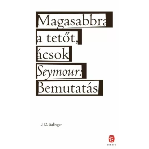 Magasabbra a tetőt, ácsok - Seymour: bemutatás (puha) - Szépséghibás példány!