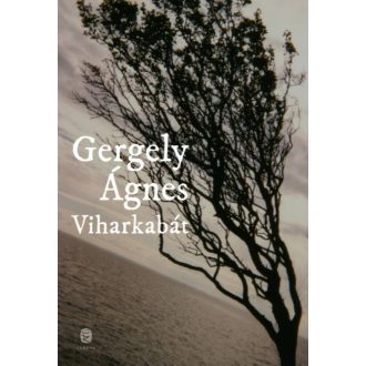 Viharkabát - Válogatott és új versek - Gergely Ágnes
