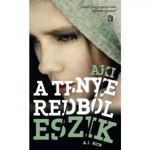 Aki a tenyeredből eszik - A. J. Rich