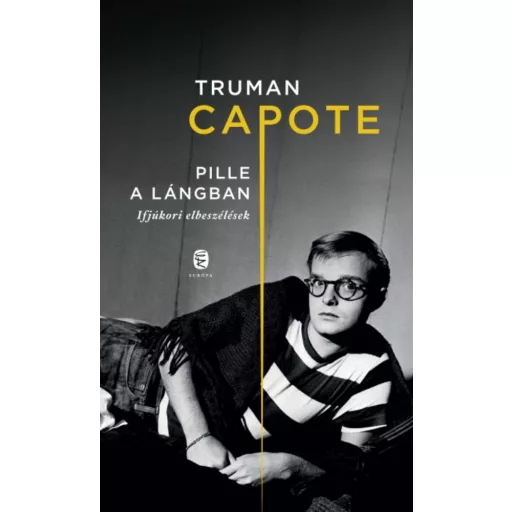 Pille a lángban /Ifjúkori elbeszélések (Truman Capote)