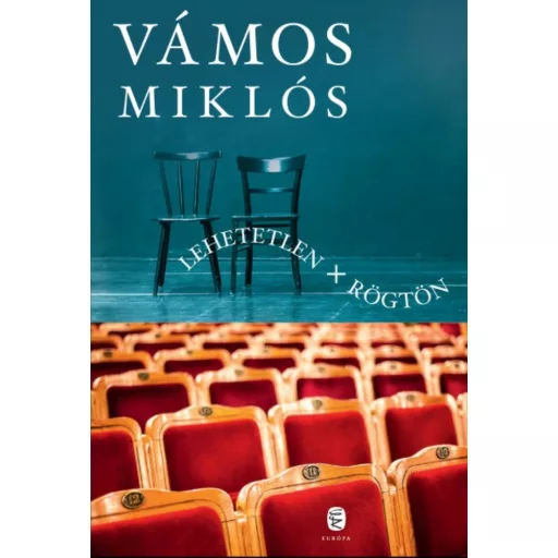 Lehetetlen + Rögtön (Vámos Miklós)