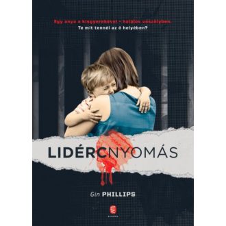 Lidércnyomás /Egy anya a kisgyermekével - Halálos veszélyben (Gin Phillips)