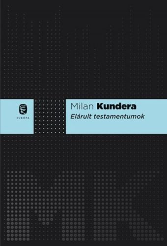 Elárult testamentumok (Milan Kundera)