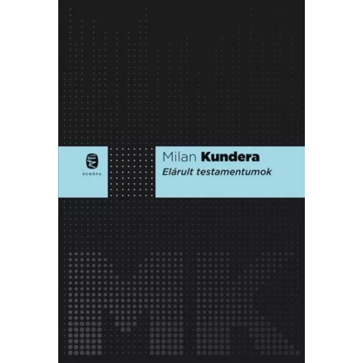 Elárult testamentumok (Milan Kundera)