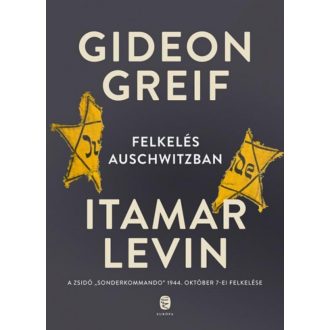   Felkelés Auschwitzban - A zsidó Sonderkommando 1944. október 7-ei felkelése