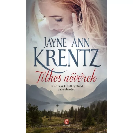 Titkos nővérek /Talán csak ki kell nyúlnod a szerelemért. (Jayne Ann Krentz)