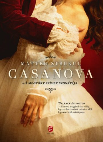 Casanova - A megtört szívek szonátája (Matteo Strukul)
