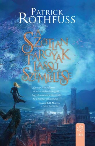 A szótlan tárgyak lassú szemlélése (Patrick Rothfuss)