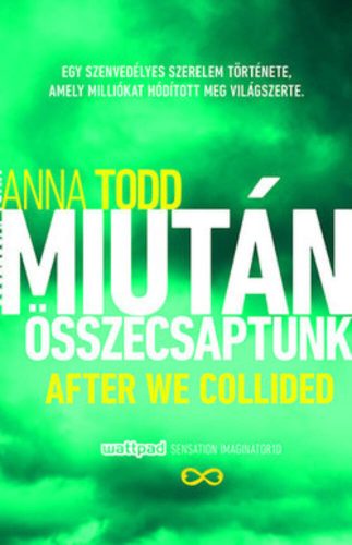 Miután összecsaptunk - After We Collided (Anna Todd)