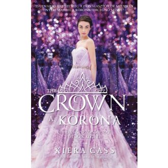 A korona - The crown /A párválasztó sorozat 5. (Kiera Cass)