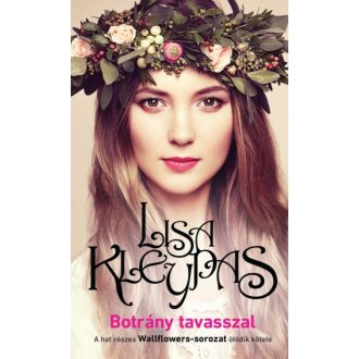 Botrány tavasszal /Wallflowers-sorozat 5. (Lisa Kleypas)