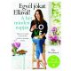 Egyél jókat Ellával! A hét minden napján - Ella Woodward
