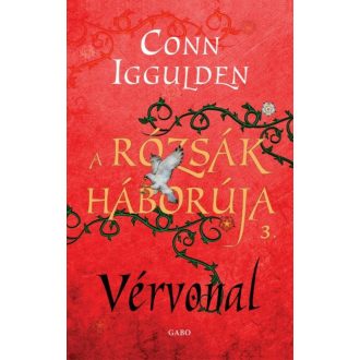 A rózsák háborúja 3. - Vérvonal - Conn Iggulden