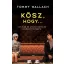 Kösz, hogy... - Egy első és utolsó szerelem különös története - Tommy Wallach