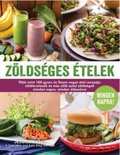 Zöldséges ételek /Több mint 100 gyors és finom vegán étel receptje (Jessica Nadel)